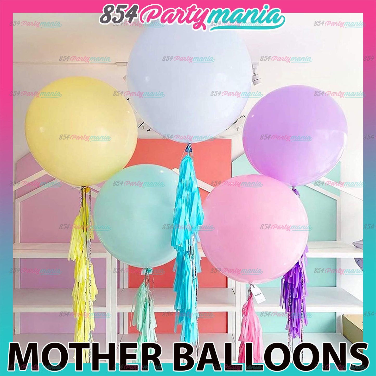 MOTHER BALLOONS (sold by 25's)